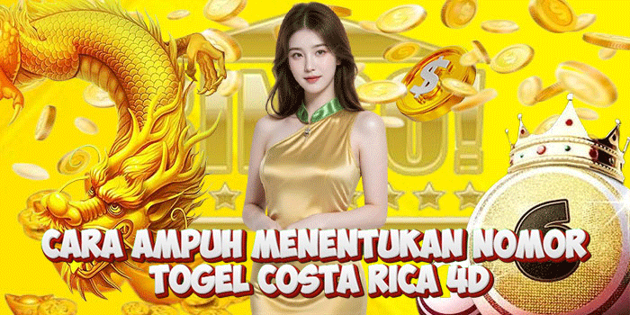 Cara Ampuh Menentukan Nomor Togel Costa Rica 4D