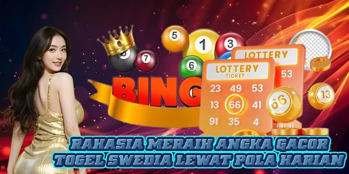 Rahasia Meraih Angka Gacor Togel Swedia Lewat Pola Harian