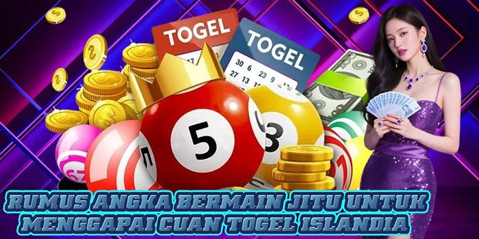 Rumus Angka Bermain Jitu Untuk Menggapai Cuan Togel Islandia 